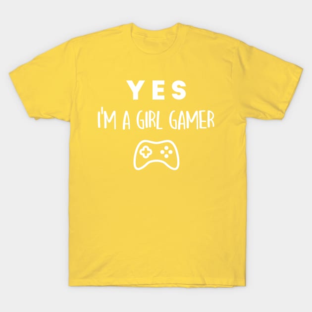 Yes, I'm a girl gamer T-Shirt by Inspire Creativity